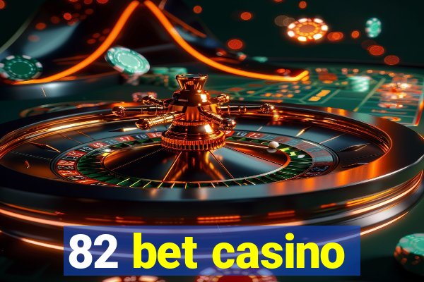 82 bet casino